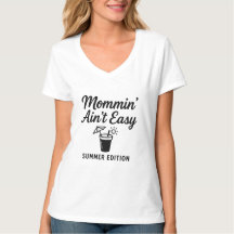 Mommin' Ain't Easy - Summer Edition T-Shirt