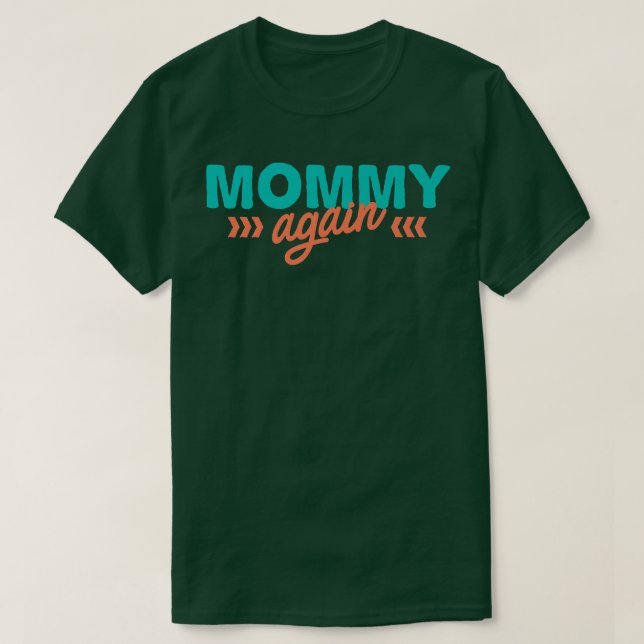 Camiseta Mommy Again Pregnancy Announcement Funny Baby Reve (Frente do Design)