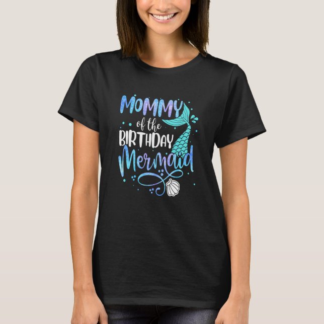 Camiseta Mommy Of The Birthday Mermaid Family Matching Part (Frente)