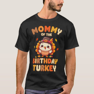 Camiseta Mommy Of The Birthday Turkey Family 1St Birthday
