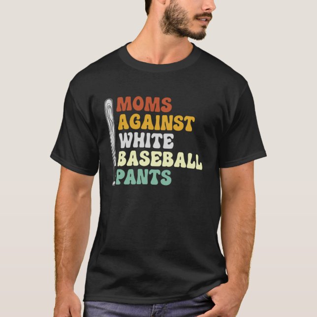 Camiseta Moms Against White Baseball Pants     2 (Frente)