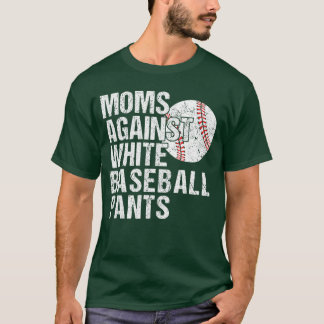 Camiseta Moms Against White Baseball Pants Funny Baseball M