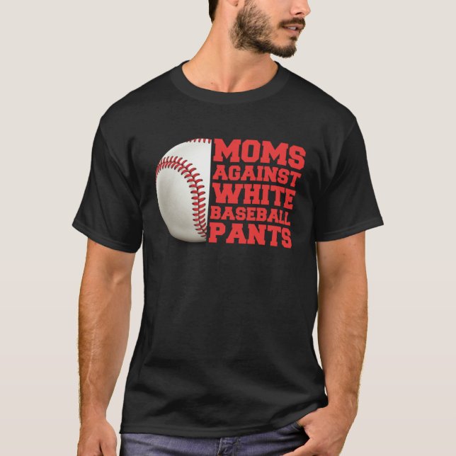 Camiseta Moms Against White Baseball Pants Woman  Saying Qu (Frente)