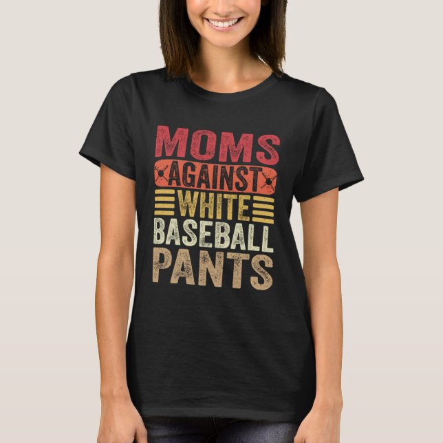 Camiseta Moms Against White Baseball Pants Womens Mom Humor (Frente)