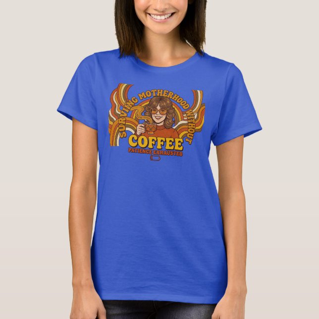 Camiseta Mom's Retro: 70s Survival Coffee (Frente)