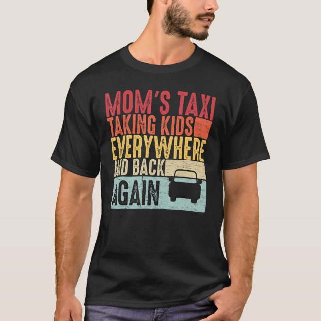 Camiseta Mom's Taxi Taking Kids Everywhere and Back Again (Frente)