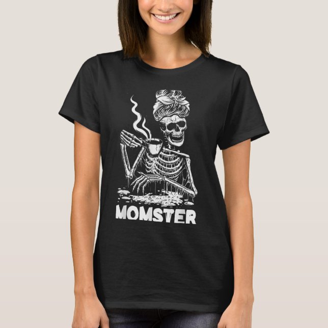 Camiseta Momster Skeleton Woman Coffee Funny Halloween Mom  (Frente)