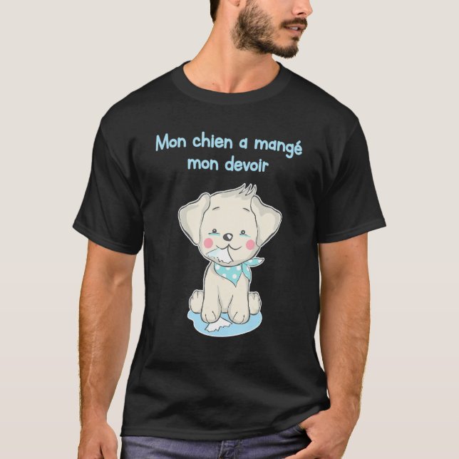 Camiseta MON CHIEN A MANGE MON DEVOIR Funny Shirt for Frenc (Frente)