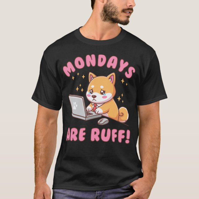 Camiseta Mondays Are Ruff - Kawaii Shiba Inu Dog Office Pun (Frente)