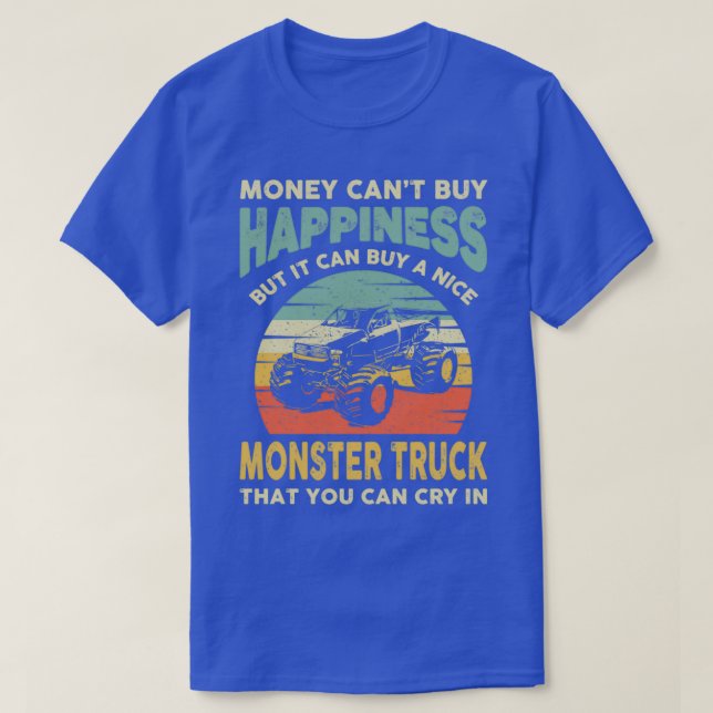 Camiseta Money Cant Buy Happiness Retro Funny Monster Truck (Frente do Design)