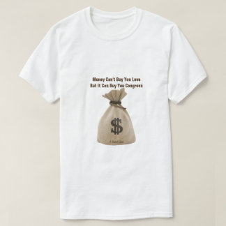 Camiseta Money Can't Buy You Love Congress- A MisterP Shirt
