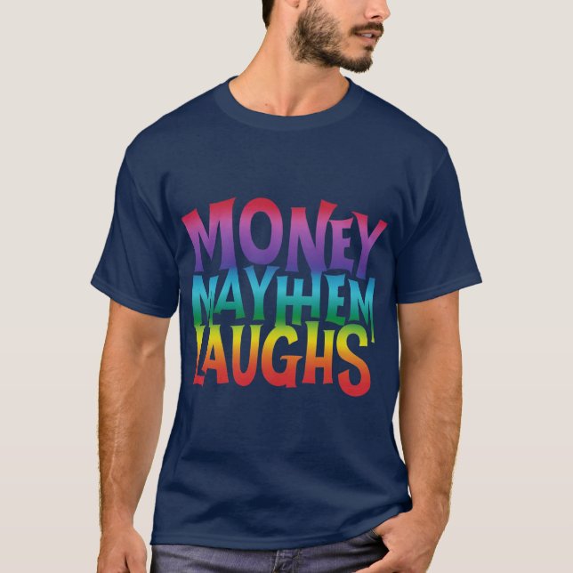 Camiseta Money Mayhem Laughs (Frente)