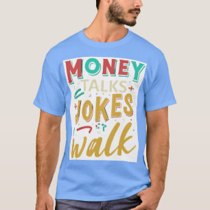 Camiseta Money Talks Piada Walk