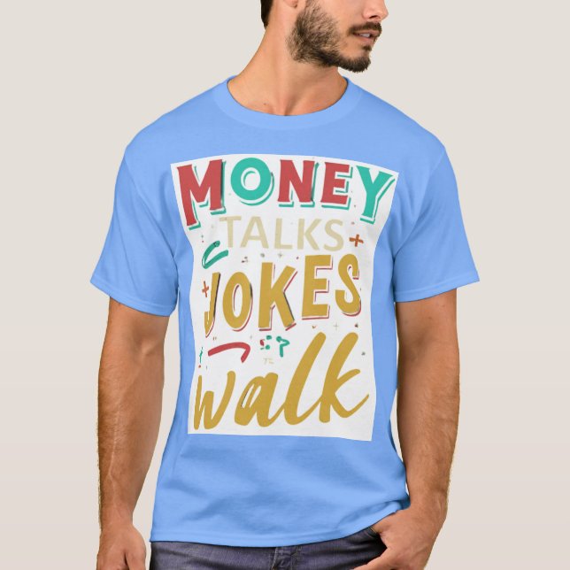Camiseta Money Talks Piada Walk (Frente)