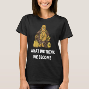 Camiseta Monge Buda Namaste Budismo O que Pensamos Nós nos