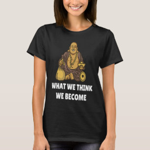 Camiseta Monge Buda Namaste Budismo O que Pensamos Nós nos