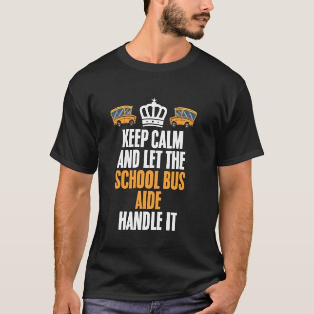 Camiseta Monitor de Ônibus Mantenha a Calma Lide com Isso A (Frente)