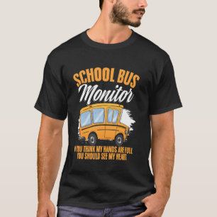 Camiseta Monitor de Ônibus Minhas Mãos Estão Cheias Assiste
