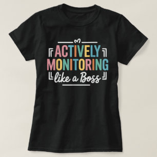 Camiseta Monitoramento Ativo Como um Dia de Teste do Estado