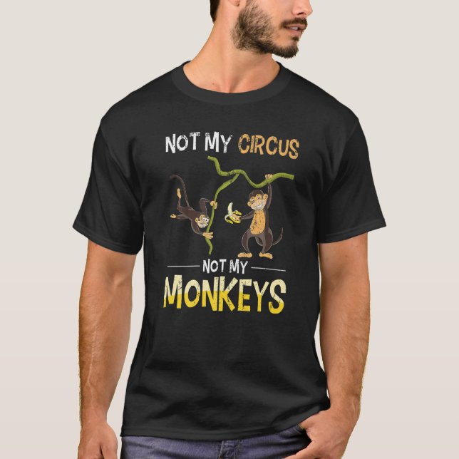 Camiseta Monkey Lover Funny Not My Circus Zoo Animal Monkey (Frente)