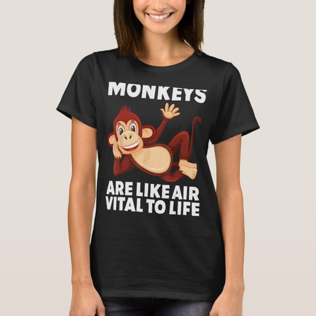 Camiseta Monkeys Are Like Air Vital to Life circus costume  (Frente)