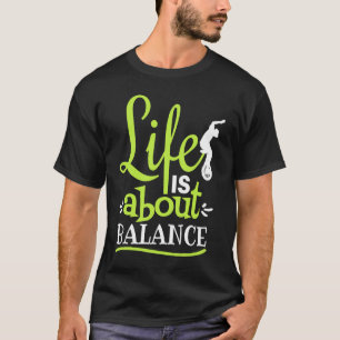 Camiseta Monociclo A vida é sobre Equilíbrio Habilidades de