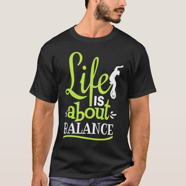 Camiseta Monocycle Life é sobre Balance Circus Skills Unic (Frente)