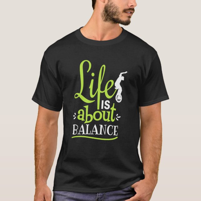 Camiseta Monocycle Life é sobre Balance Circus Skills Unic (Frente)