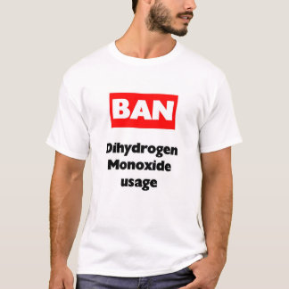 Camiseta Monóxido do dihydrogen da PROIBIÇÃO