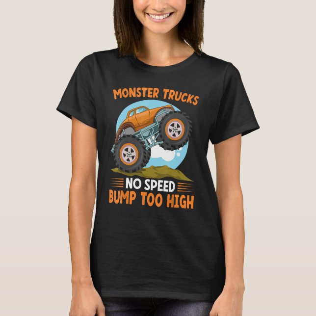 Camiseta Monster Trucks Sem Velocidade Bump Muito Alto I Mo (Frente)