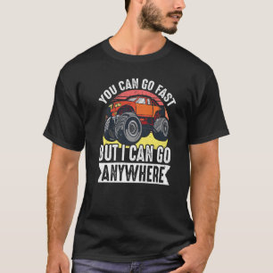 Camiseta Monster Trucks Você Pode Ir Rápido Mas Eu Posso Ir