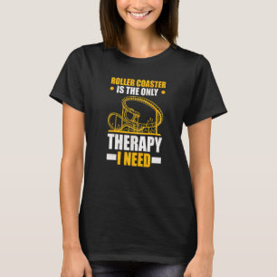 Camiseta Montanha Russa é a única Terapia que eu preciso Mo