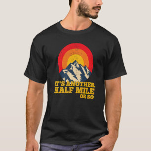 Camiseta Montanhas Andando Hiker É outra meia milha ou