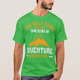 Camiseta Montanhas Melhor Do Que Uma Aventura Está Sendo Um