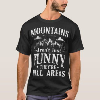Camiseta Montanhas Não São Apenas Engraçadas São Áreas Mont