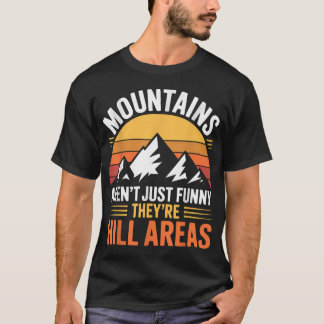 Camiseta Montanhas Não São Apenas Engraçadas, São Colinas