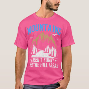 Camiseta Montanhas Não São Áreas Engraçadas De Morro Engraç