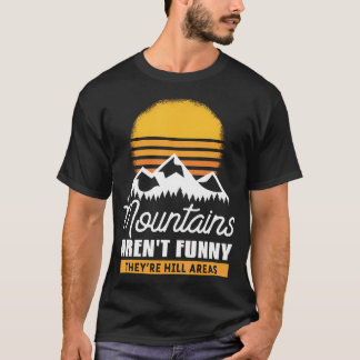 Camiseta Montanhas Não São Engraçadas São Apenas Áreas De C
