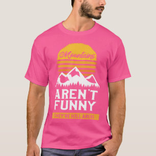 Camiseta Montanhas Não São Engraçadas São Apenas Áreas De M