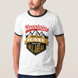 Camiseta montanhas não são engraçadas, são áreas montanhosa