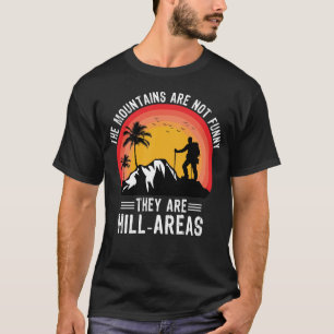 Camiseta Montanhas não têm graça de caminhar Hiker ao ar li