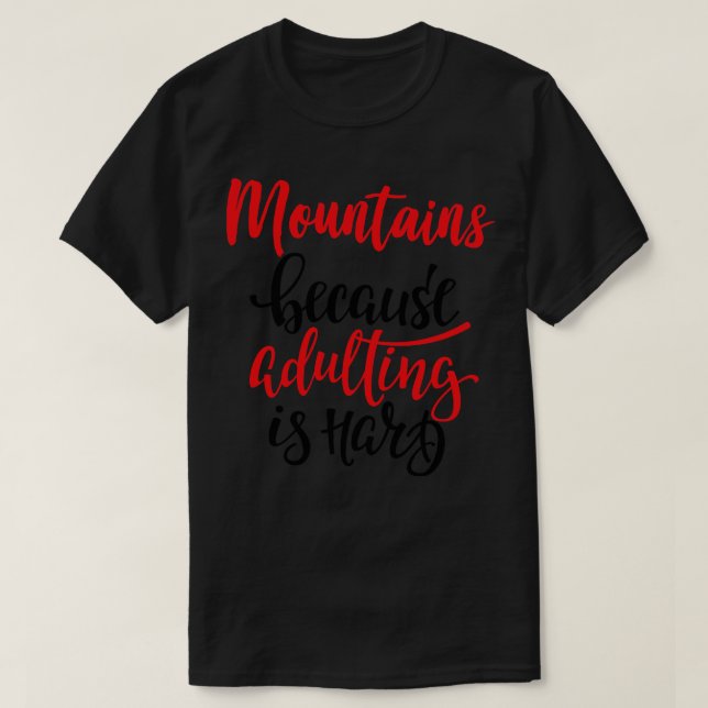 Camiseta Montanhas Porque Adultar É Duro (Frente do Design)