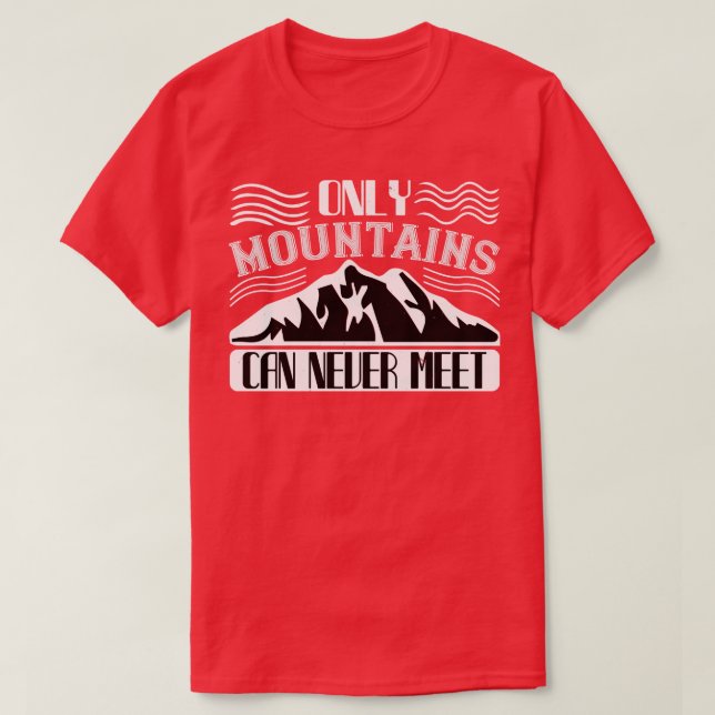 Camiseta Montanhismo Apenas Montanhas Nunca Pode (Frente do Design)