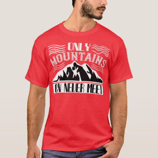 Camiseta Montanhismo Apenas Montanhas Nunca Pode