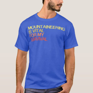 Camiseta Montanhismo É Vital Para A Minha Sobrevivência