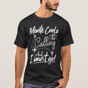 Camiseta Monte Carlo está chamando e eu tenho que ir ao Môn
