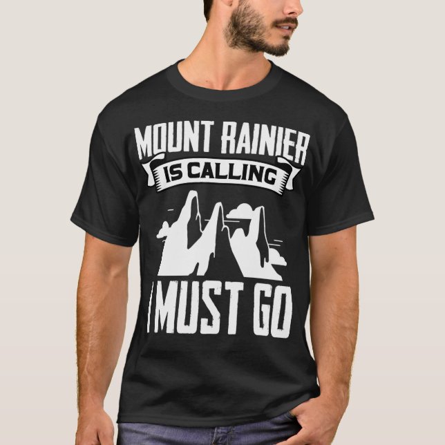 Camiseta Monte Rainier Está Chamando Eu Devo Ir Montanha Tr (Frente)