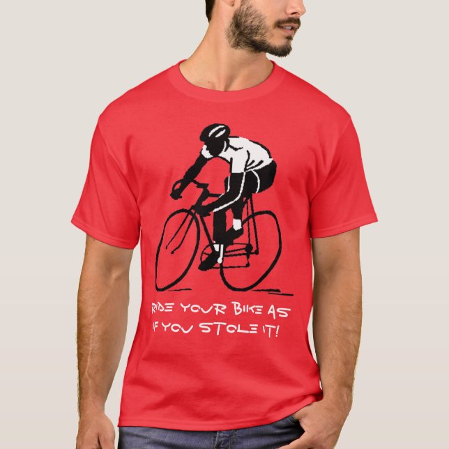 Camiseta Monte sua bicicleta como se você a roubou! (Frente)