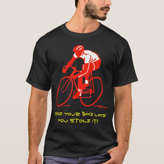 Camiseta Monte sua bicicleta como você roubou-a! (Frente)