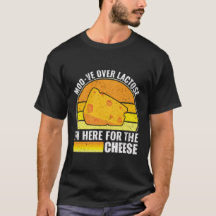 Camiseta Moo-Ve Sobre Lactose - Estou Aqui Para O Queijo -